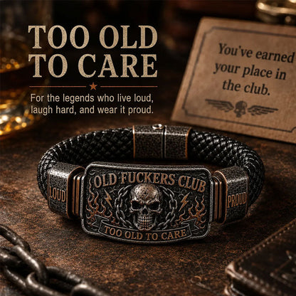 Old Fuckers Club Braided Leather Bracelet - Too Old To Care